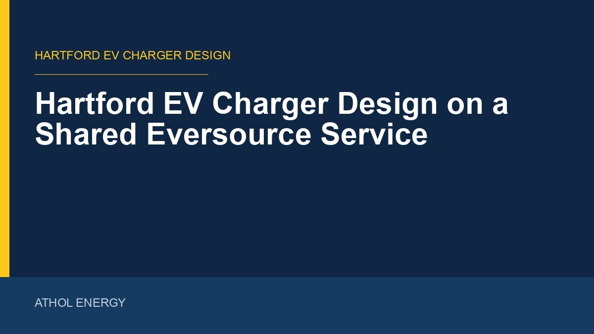 Hartford EV Charger Design on a Shared Eversource Service