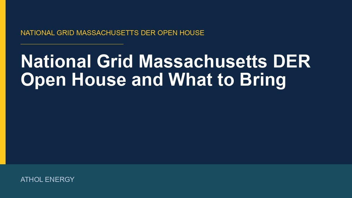 National Grid Massachusetts DER Open House and What to Bring