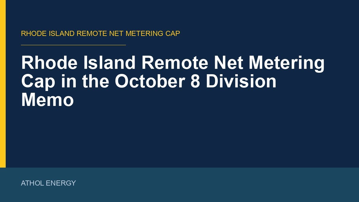 Rhode Island Remote Net Metering Cap in the October 8 Division Memo